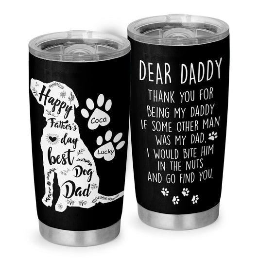 Happy Fathers Day Best Dog Dad Personalized Dog Name 20Oz Tumbler