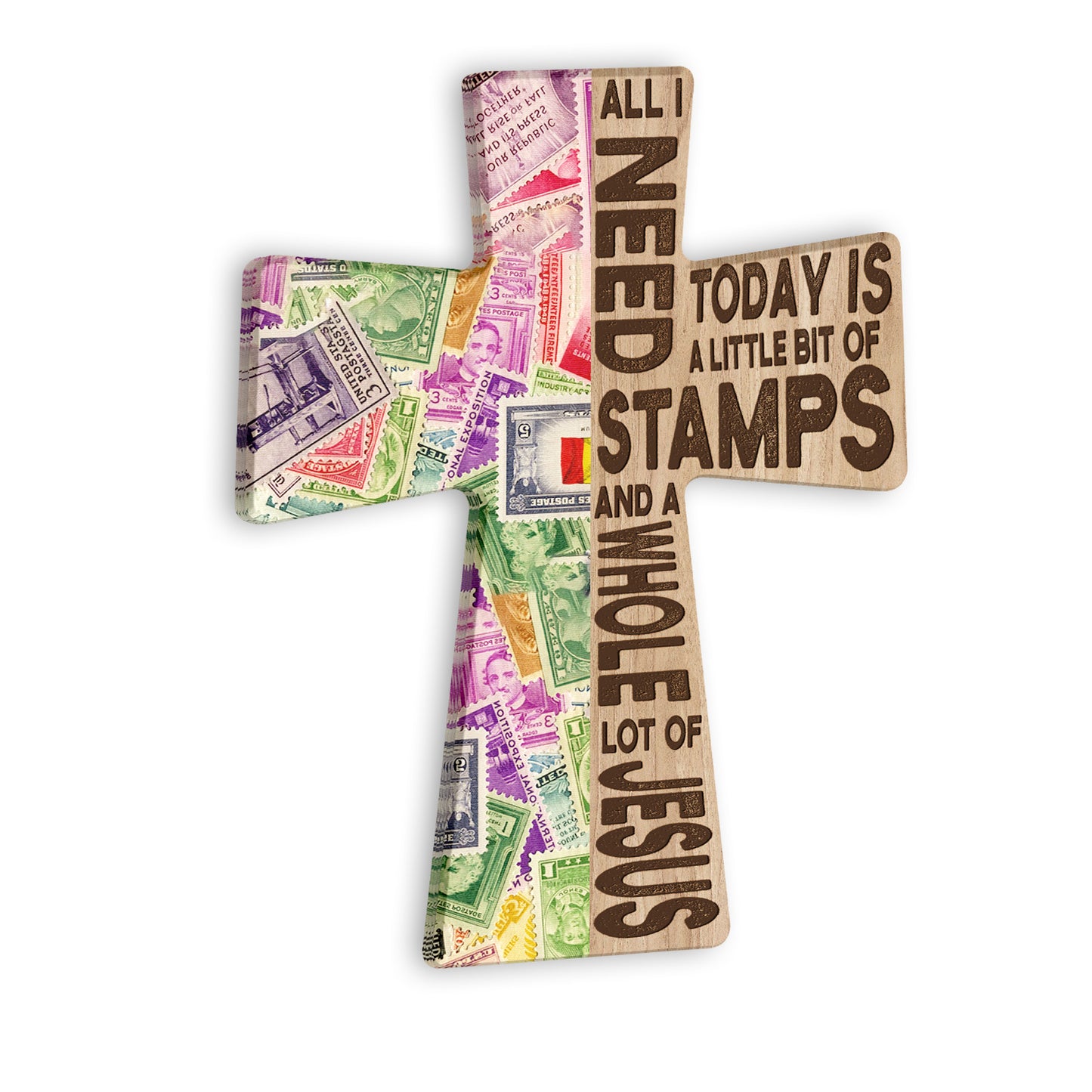 All I Need Today Is A Little Bit Of Stamps Wooden Cross Sign Hobby And A Whole Lot Of Jesus On Wood