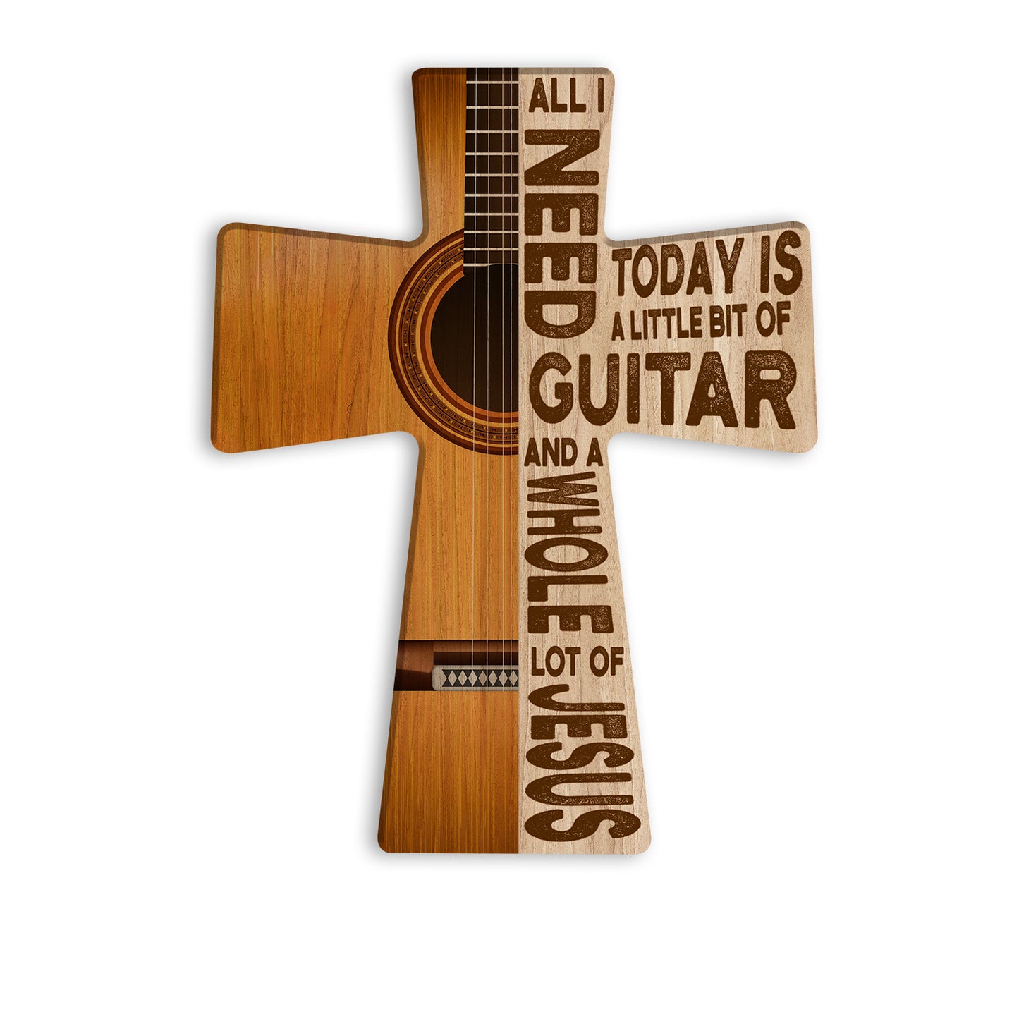 All I Need Today Is A Little Bit Of Guitar Wooden Cross Sign Hobby And A Whole Lot Of Jesus On Wood