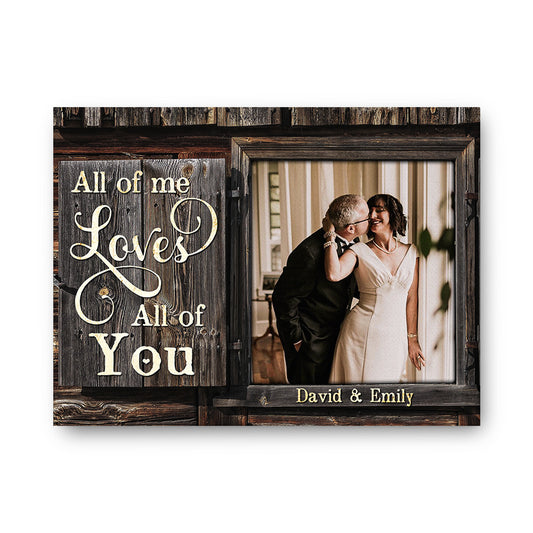 All Of Me Loves All Of You Custom Image Personalized Canvas