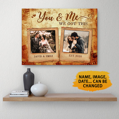 You And Me We Got This Custom Image Canvas