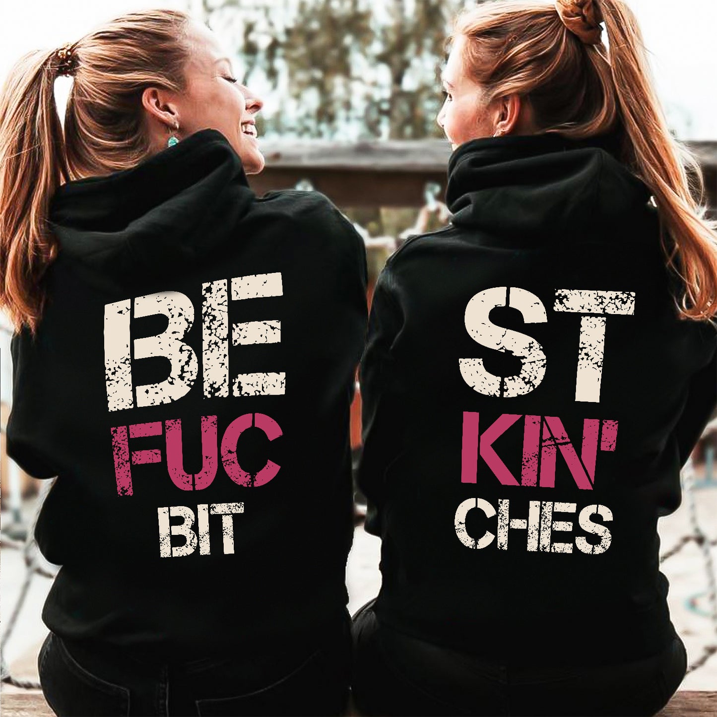 Best Fuckin' Bitches Matching Hoodie