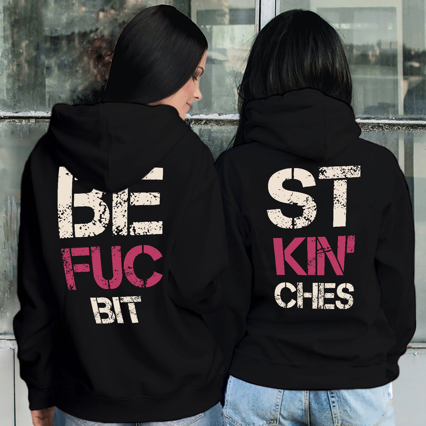 Best Fuckin' Bitches Matching Hoodie