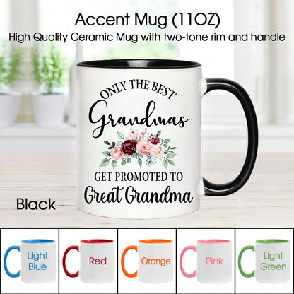 Only The Best Grandmas Get Promoted to Great Grandma Custom Mug