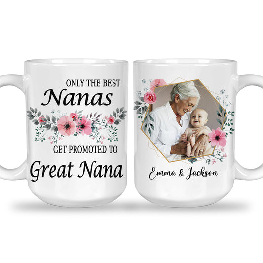 Only The Best Nanas Get Promoted to Great Nana Custom Mug