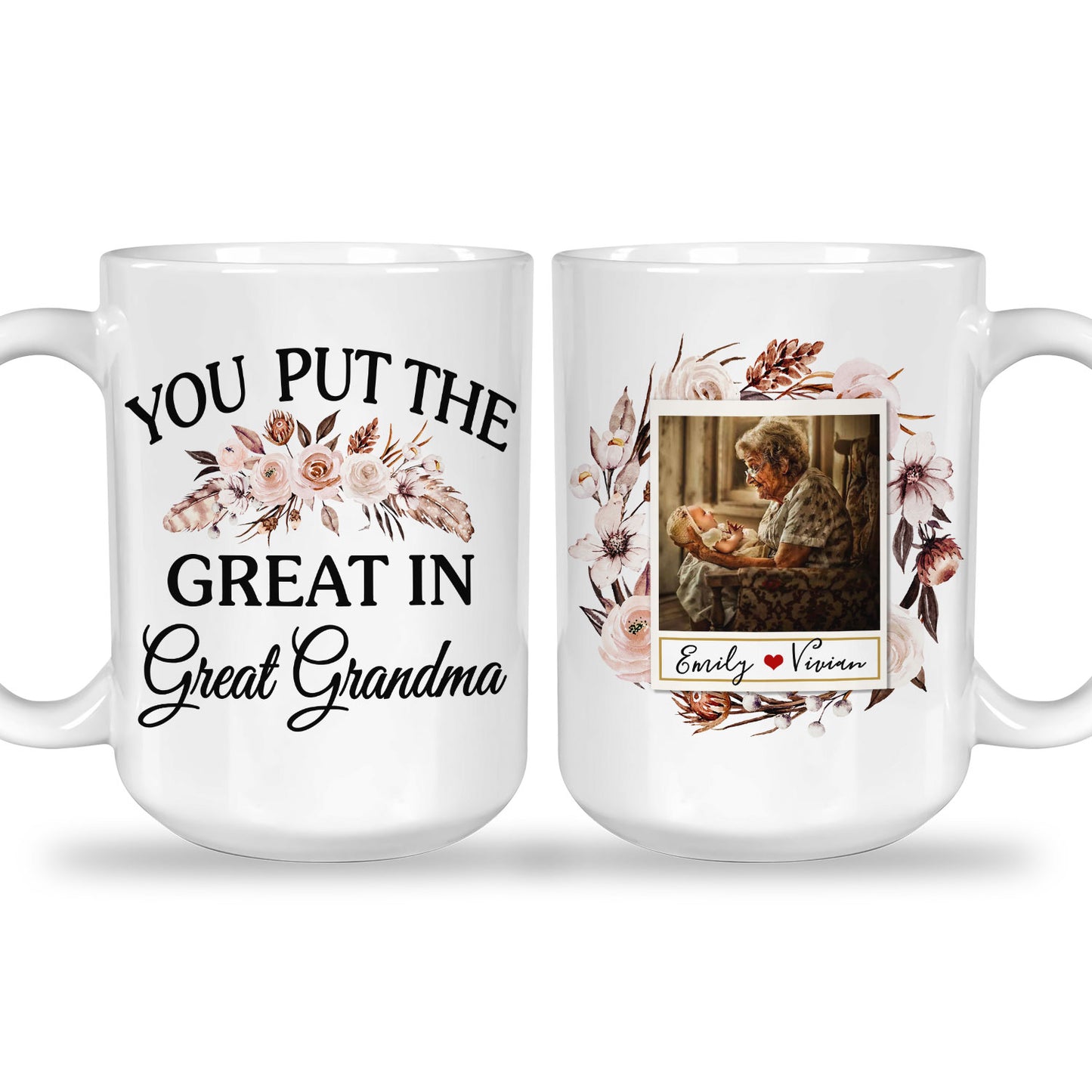 You Put The Great In Great Grandma Custom Mug With Your Name & Photo