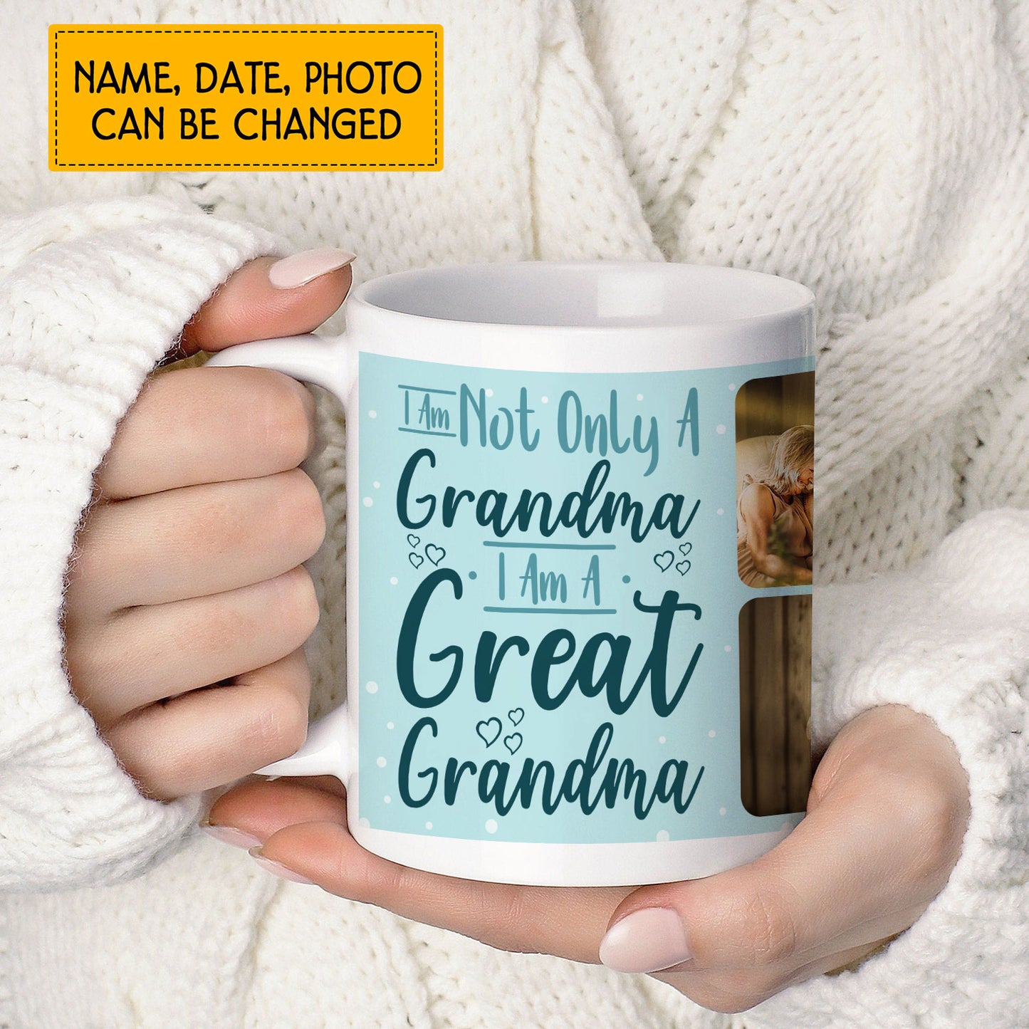 I Am not Only A grandma I Am A Great Grandma Custom Mug With Your Name & Photo