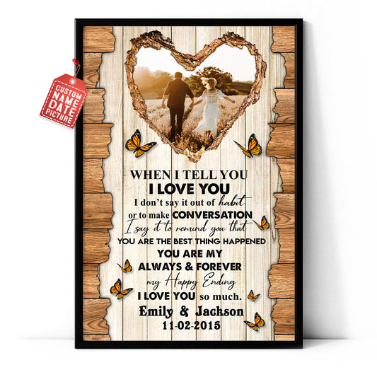 When I Tell You  I Love You Custom Image Vertical Poster