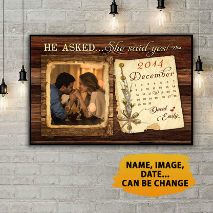 He Asked... She Said Yes! Anniversary Personalized Poster Valentine Gifts