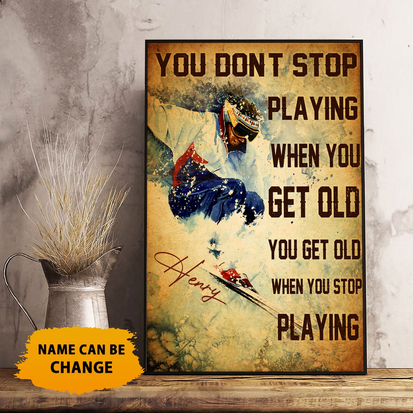 Skiing You Get Old When You Stop Playing Skiing Personalizedwitch Poster