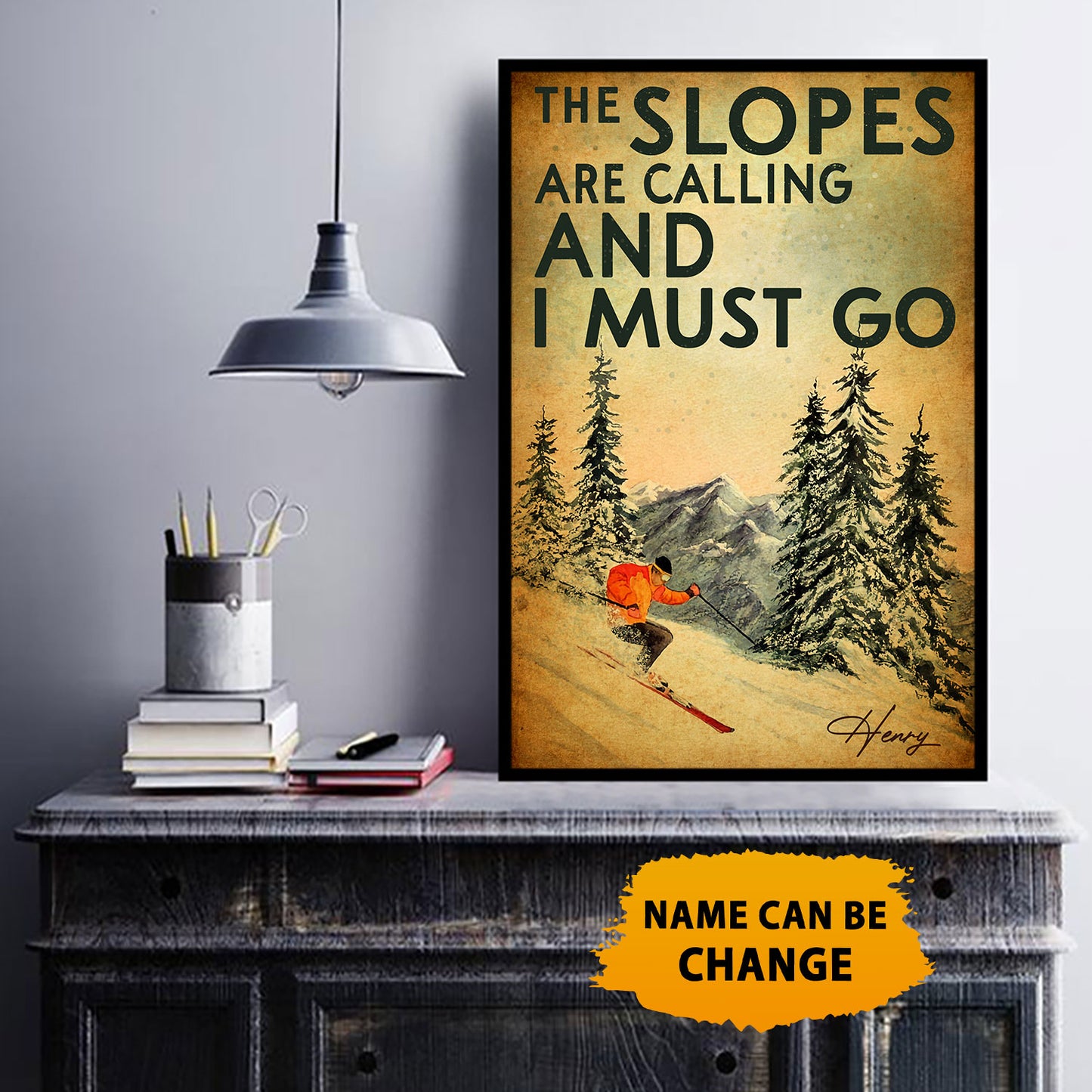 Custom Name The Slopes Are Calling And I Must Go Poster