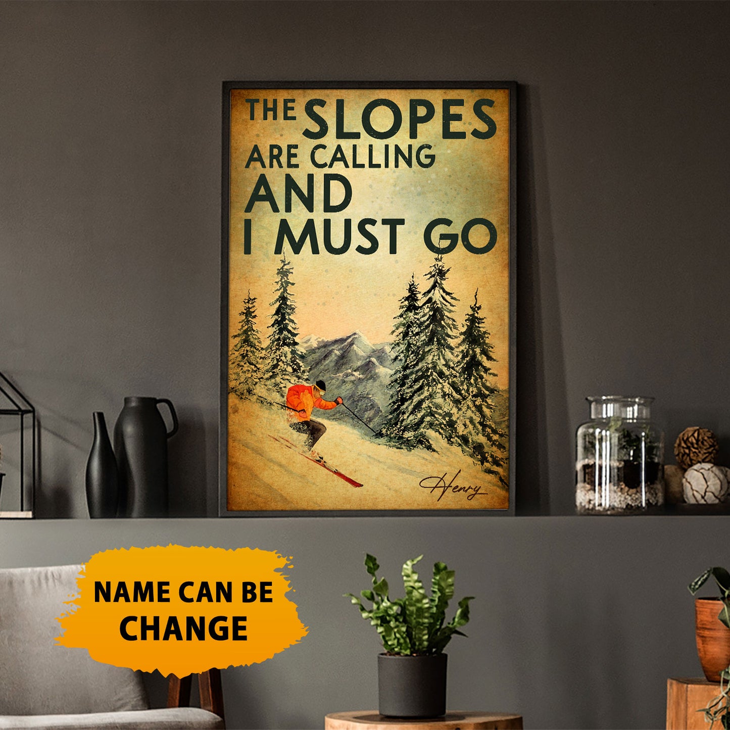 Custom Name The Slopes Are Calling And I Must Go Poster