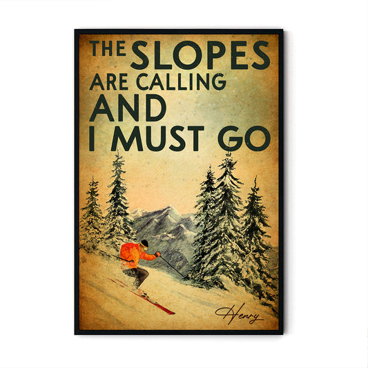 Custom Name The Slopes Are Calling And I Must Go Poster