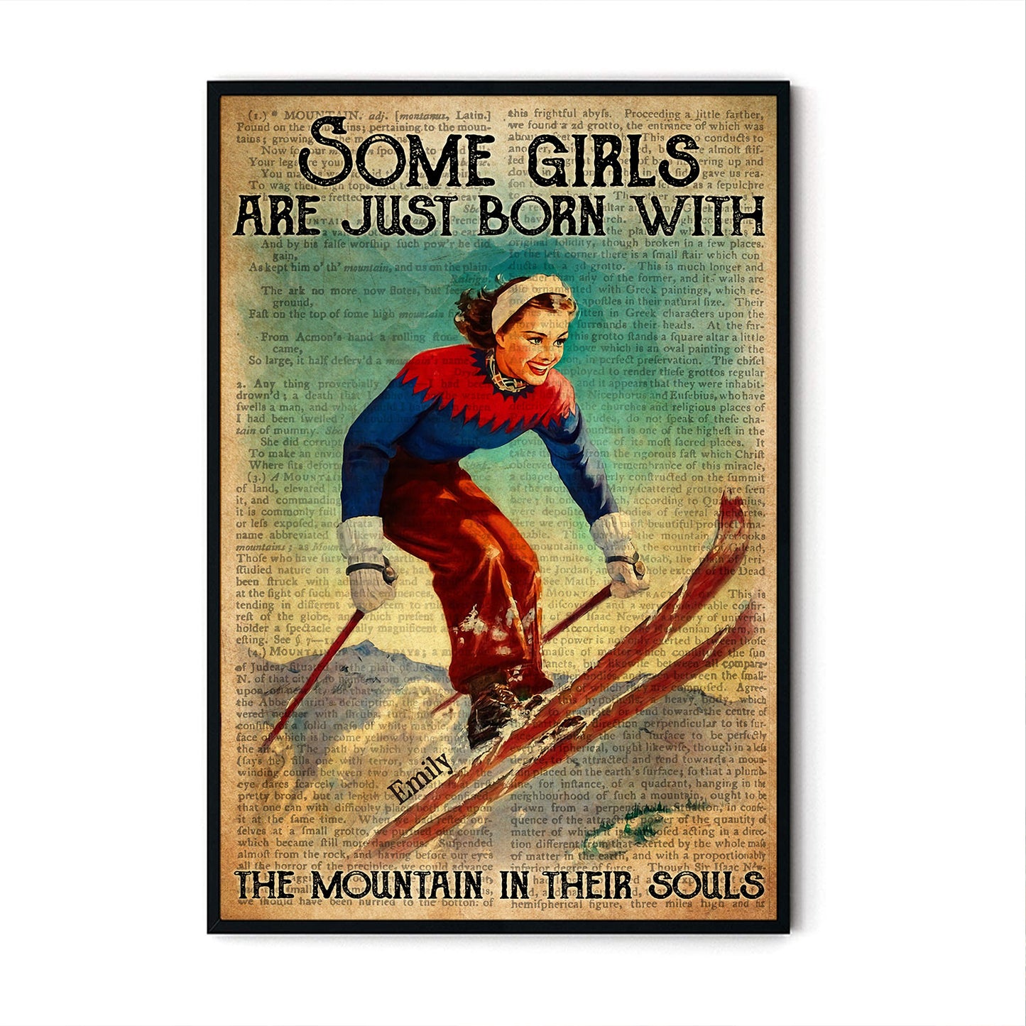 Skiing Some Girls Are Just Born With The Mountain In Their Souls Poster