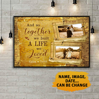 And So Together We Built A Life We Loved Anniversary Personalized Poster