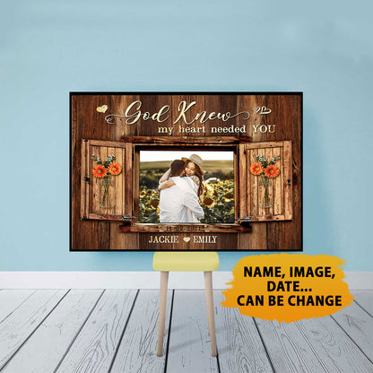 God Knew My Heart Needed You Anniversary Personalized Poster