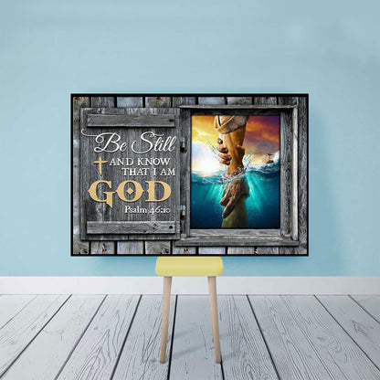 Be Still And Know That I Am God Poster