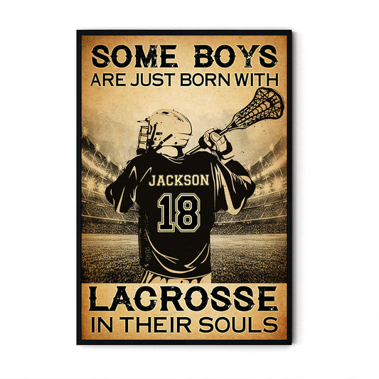 Some Boys Are Just Born With Lacrosse In Their Souls Poster