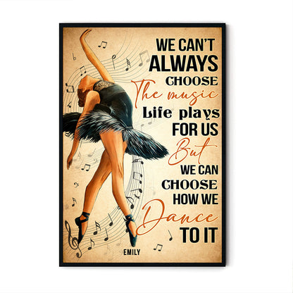 Custom Name We Can't Always Choose The Music Life Play For Us Poster