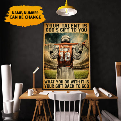 Custom Name Number Your Talent Is God's Gift To You What You Do Poster
