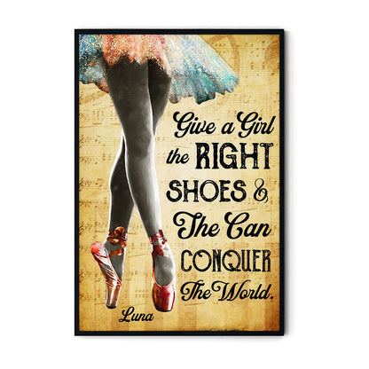 Give A Girl The Right Shoes And She Can Conquer The World Poster
