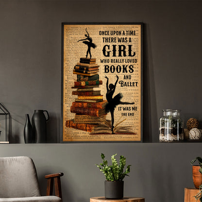Once Upon A Time There Was A Girl Who Really Loved Books & Ballet Poster