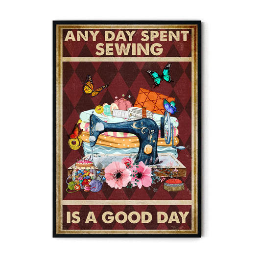 Any Day Spent Sewing Is A Good Day Vertical Poster 2