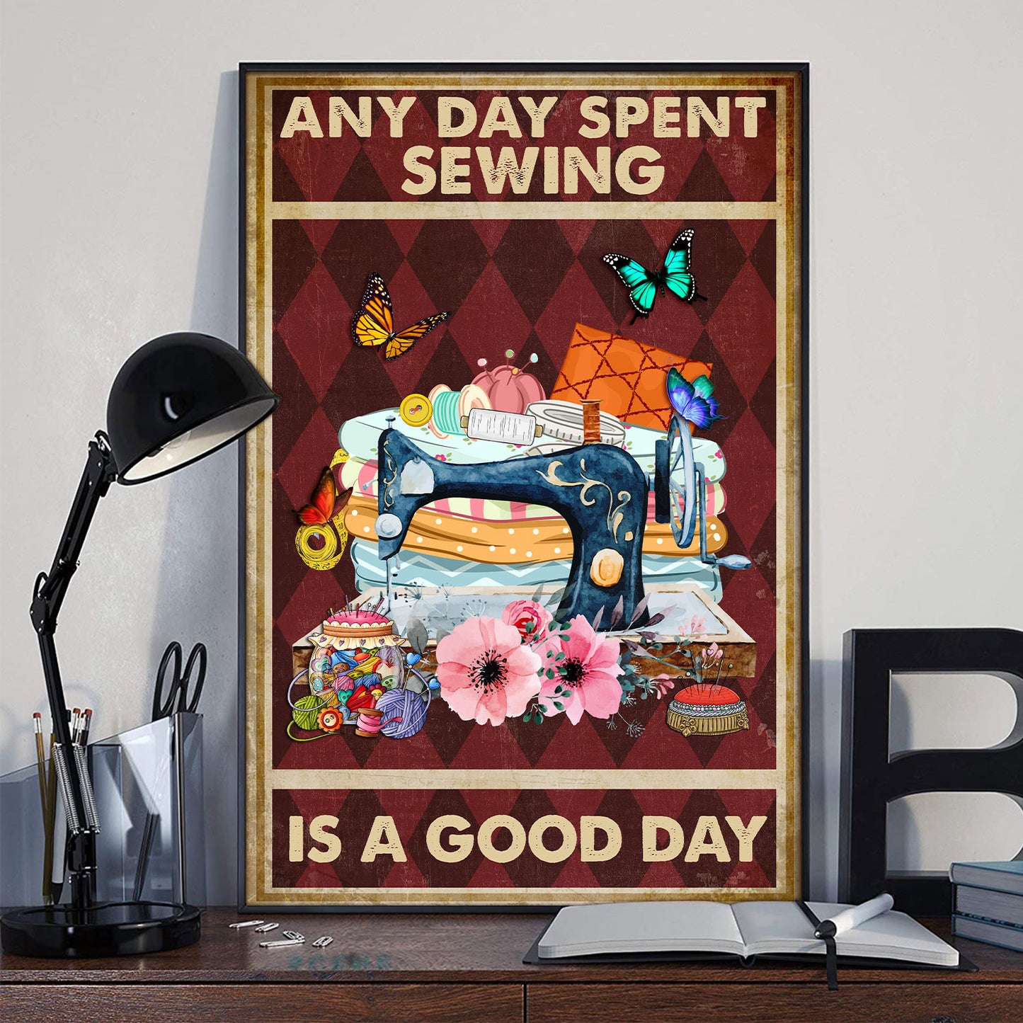 Any Day Spent Sewing Is A Good Day Vertical Poster 2