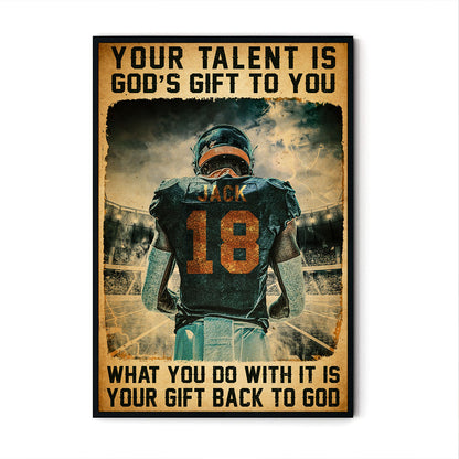 Football Football Your Talent Is God’s Gift To You Personalizedwitch Poster