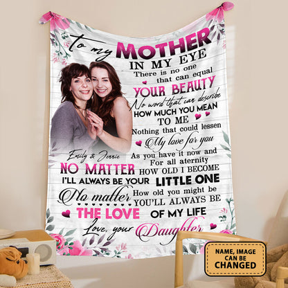 To My Mother You'll Always Be The Love Of My Life Fleece Blanket