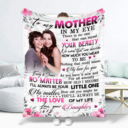 To My Mother You'll Always Be The Love Of My Life Fleece Blanket