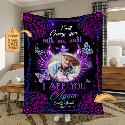 I Will Carry You With Me Until I See You Again Memorial Fleece Blanket