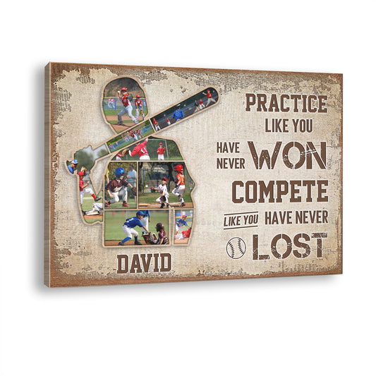 Baseball Practice Like You Have Never Won Compete Canvas