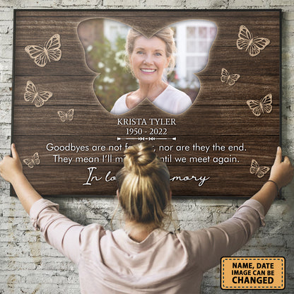 Goodbyes Are Not Forever Custom Image Date Of Life Loss Of Mom Poster