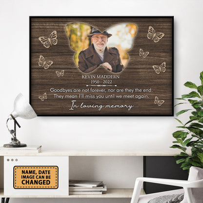 Goodbyes Are Not Forever Custom Image Date Of Life Loss Of Dad Poster