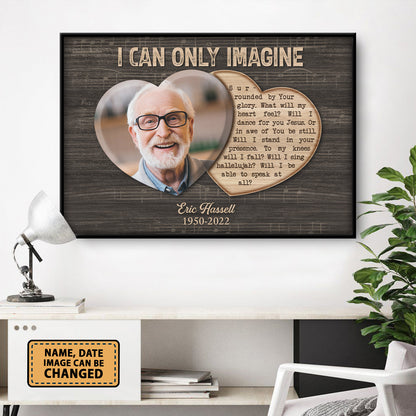 I Can Only Imagine Custom Image Date Of Life Loss Of Dad Husband Poster