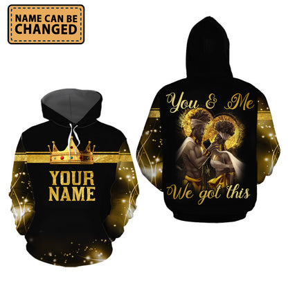 Personalized Black King And Queen Matching Hoodie You And Me We Got This