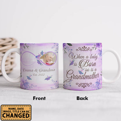 Personalized Grandma Coffee Mugs When A Baby Is Born So Is A Grandmother New Grandma Gifts Custom Grandkids Photo, Names Personalizedwitch