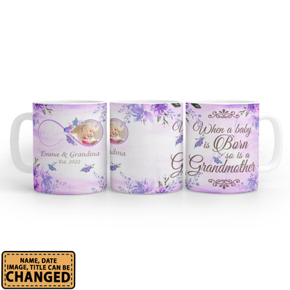 Personalized Grandma Coffee Mugs When A Baby Is Born So Is A Grandmother New Grandma Gifts Custom Grandkids Photo, Names Personalizedwitch