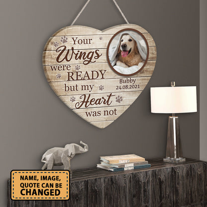 Personalized Dog Memorial Wooden Sign Keepsake Your Wings Were Ready But My Heart Was Not Custom Image